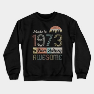 Vintage 1973 Made In 1973 47th Birthday 47 Years Old Gift Crewneck Sweatshirt